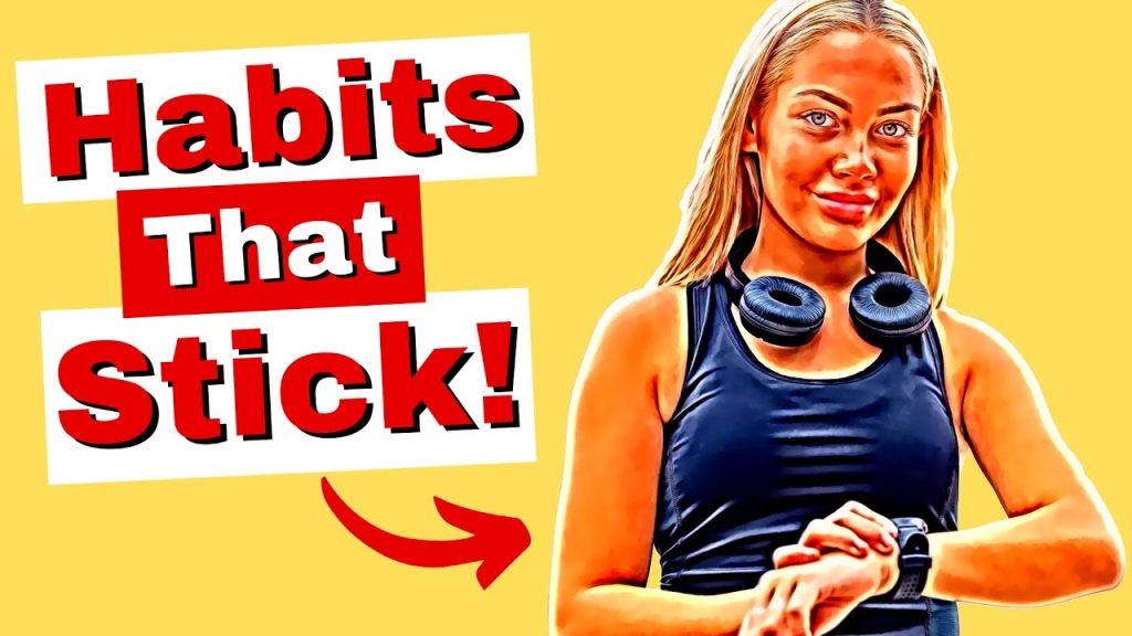 How to Build Better Habits That Stick